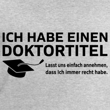 Abschlussfahrt Pullover - Ich habe einen Doktortitel Phd Abschluss Geschenk