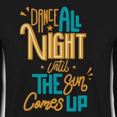 Abschlussfahrt Pullover - Dance All Night Until The Sun Comes Up