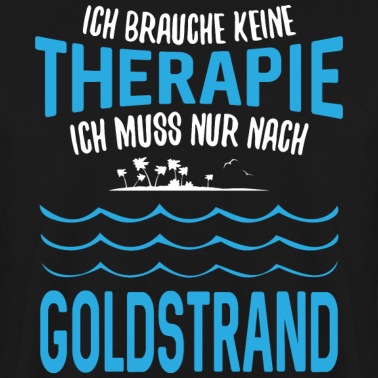 Abschlussfahrt Pullover - ...keine Therapie - Ich muss nur nach Goldstrand