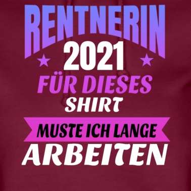 Abschlussfahrt Hoodie - Lustiger Spruch Rentnerin 2021