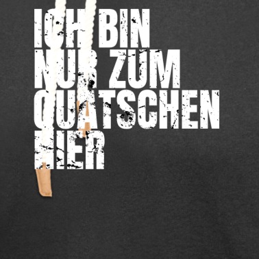 Abschlussfahrt Hoodie - Lustiger Spruch Ich bin nur zum quatschen hier
