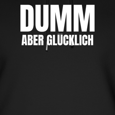 Abschlussfahrt Hoodie - Lustiger Spruch Dumm aber Glücklich