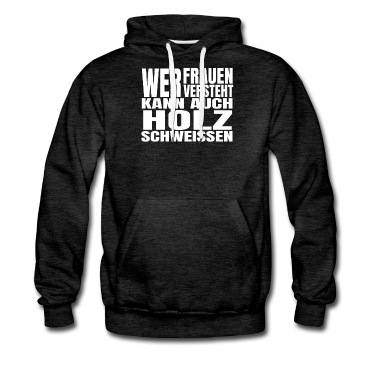 Abschlussfahrt Hoodie - Wer Frauen versteht kann auch Holz schweissen