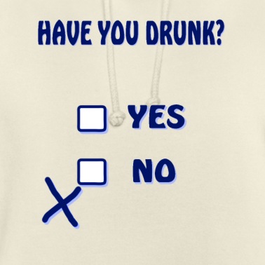 Abschlussfahrt Hoodie - HAVE YOU DRUNK YES NO