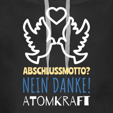 Abschlussfahrt Hoodie - Abschlussmotto Nein Danke Atomkraft. Geschenk