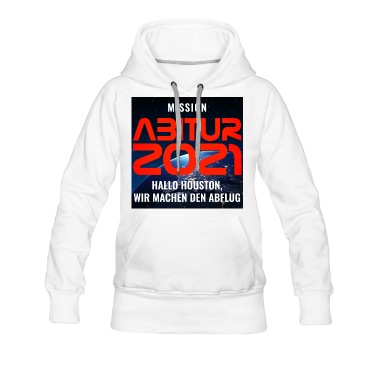 Abschlussfahrt Hoodie - MISSION ABITUR 2021 - HALLO HOUSTON MACHEN ABFLUG