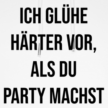 Abschlussfahrt Hoodie - Ich glühe härter vor, als du Party machst!