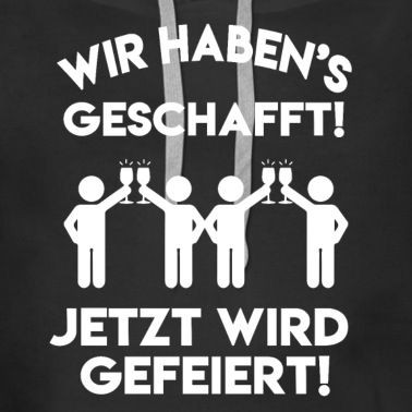 Abschlussfahrt Hoodie - WIR HABENS BLACK SHIRT