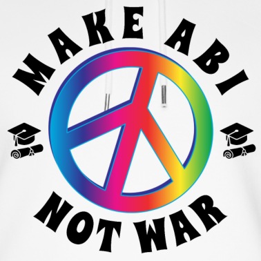 Abschlussfahrt Hoodie - MAKE ABI - NOT WAR - ABITUR 2021 ABI 21 - ABISHIRT