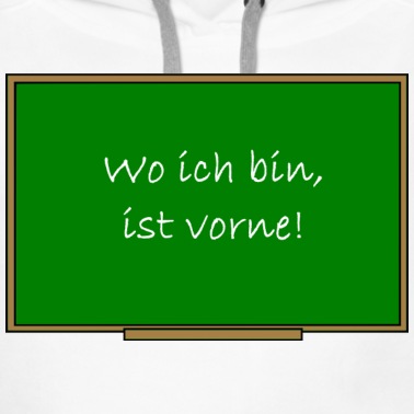 Abschlussfahrt Hoodie - Lehrersprüche - wo ich bin, ist vorne
