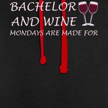 Abschlussfahrt Hoodie - BACHELOR AND WINE MONDAYS ARE MADE FOR Weintrinker