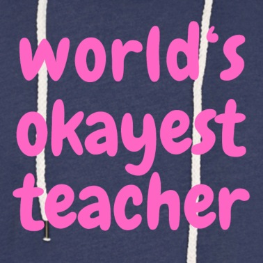 Abschlussfahrt Hoodie - World‘s okayest teacher