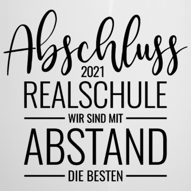 Abschluss Emaille Tasse - Abschluss 2021 Realschule Mit Abstand die Besten