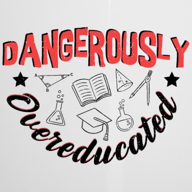 Abschluss Emaille Tasse - Dangerously Overeducated - Abschluss
