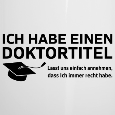 Abschluss Emaille Tasse - Ich habe einen Doktortitel Phd Abschluss Geschenk