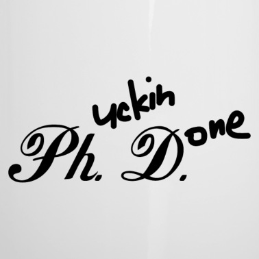Abschluss Emaille Tasse - Phd Fucking done Abschluss Geschenk
