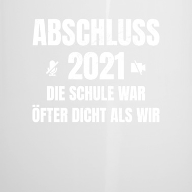 Abschluss Emaille Tasse - Abschluss 2021 Die Schule War Öfter Dicht Als Wir