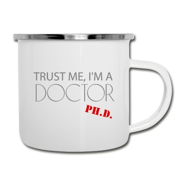 Abschluss Emaille Tasse - Trust me i`m a Doctor Phd Abschluss Geschenk