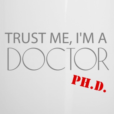 Abschluss Emaille Tasse - Trust me i`m a Doctor Phd Abschluss Geschenk