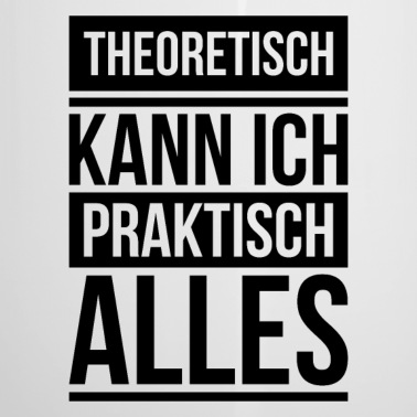 Abschluss Emaille Tasse - Theoretisch praktisch Schule Geschenk Abschluss