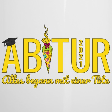 Abschluss Emaille Tasse - Abitur 2021 Alles begann mit einer Tüte Abschluss