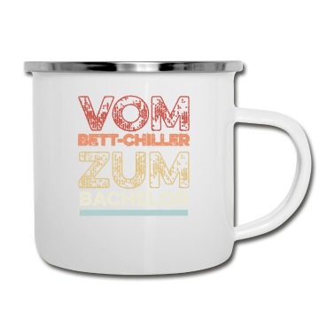 Abschluss Emaille Tasse - Vom Bett Chiller zum Bachelor Abschluss Geschenk