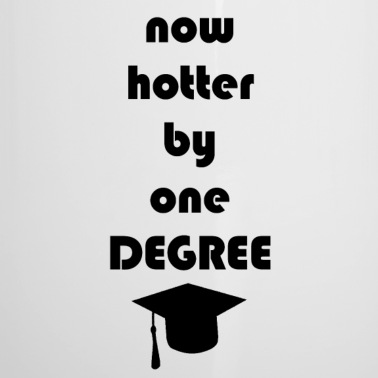 Abschluss Emaille Tasse - Now hotter by one degree Bachelor Master Abschluss