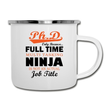 Abschluss Emaille Tasse - Phd Ninja Spruch Student Abschluss Geschenk