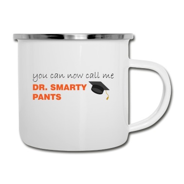 Abschluss Emaille Tasse - You can call me dr. Smarty Pants Phd Abschluss