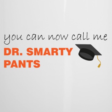 Abschluss Emaille Tasse - You can call me dr. Smarty Pants Phd Abschluss