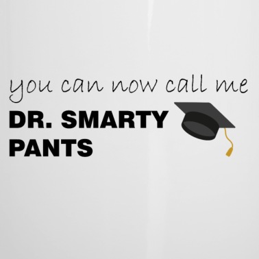 Abschluss Emaille Tasse - You can call me dr. Smarty Pants Phd Abschluss