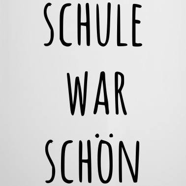 Abschluss Emaille Tasse - Schule war schön