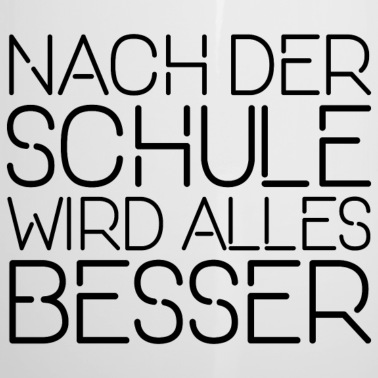 Abschluss Emaille Tasse - Nach der Schule wird alles besser Geschenk