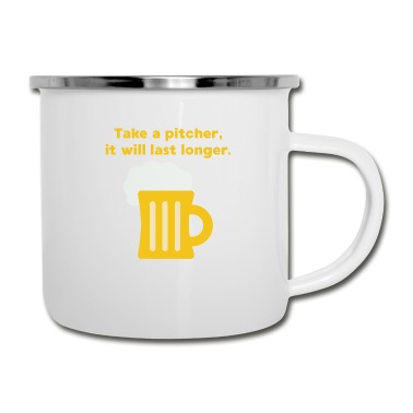 Abschluss Emaille Tasse - Take a pitcher it'll last longer College Geschenk