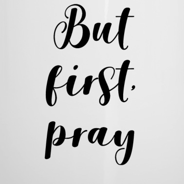 Abschluss Emaille Tasse - Aber zuerst beten Religion Gott
