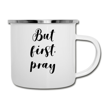 Abschluss Emaille Tasse - Aber zuerst beten Religion Gott