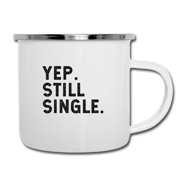 Abschluss Emaille Tasse - Yep. noch Single.