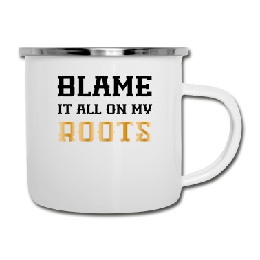 Abschluss Emaille Tasse - Blame It all On My Roots