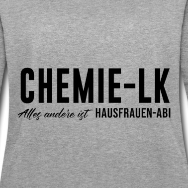 LK Abschluss Pullover - Chemie LK Alles andere ist Hausfrauen Abi