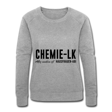 LK Abschluss Pullover - Chemie LK Alles andere ist Hausfrauen Abi