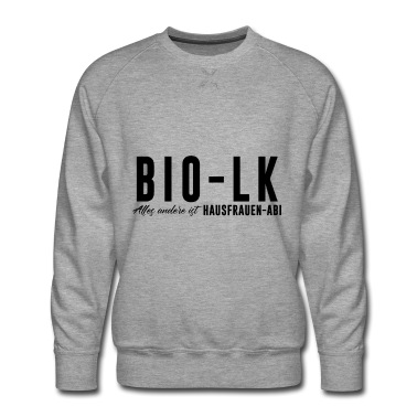 LK Abschluss Pullover - Bio LK Alles andere ist Hausfrauen Abi