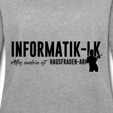 LK Abschluss Pullover - Informatik LK Alles andere ist Hausfrauen Abi