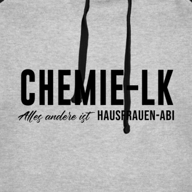 LK Abschluss Hoodie - Chemie LK Alles andere ist Hausfrauen Abi