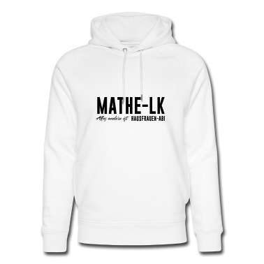 LK Abschluss Hoodie - Mathe LK Alles andere ist Hausfrauen Abi