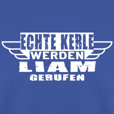 Klassenfahrt Pullover - Echte Kerle werden Liam gerufen