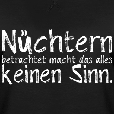 Klassenfahrt Pullover - Nüchtern betrachtet macht das alles keinen Sinn