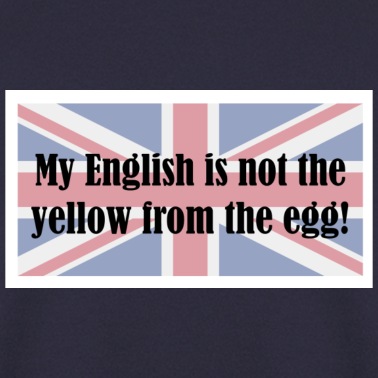 Klassenfahrt Pullover - My English is not the yellow from the egg