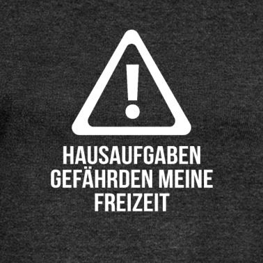 Klassenfahrt Pullover - Hausaufgaben gefährden meine Freizeit
