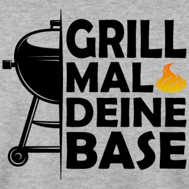 Klassenfahrt Pullover - Grill mal deine Base
