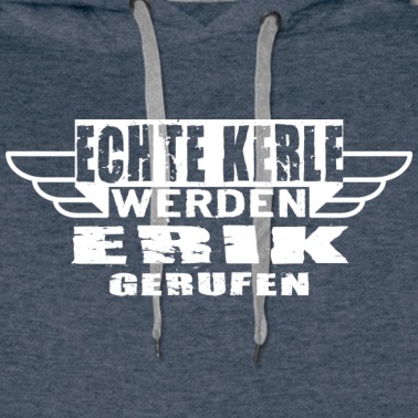 Klassenfahrt Hoodie - Echte Kerle werden Erik gerufen